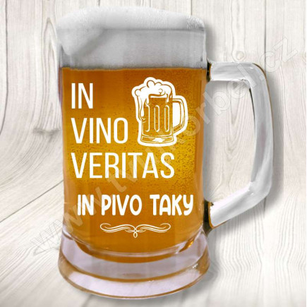 Pivní půllitr s vtipným nápisem In Vino Veritas In Pivo Taky