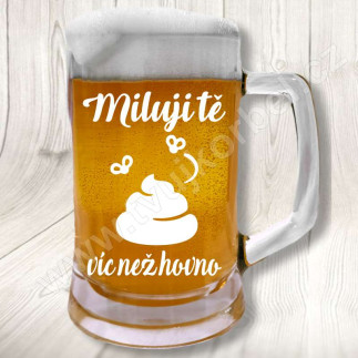 Pivní sklenice pro lásku - Miluji tě víc nez...