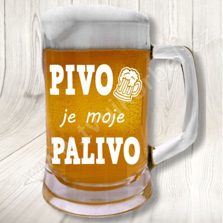 Půllitr s vtipným nápisem pivo je moje palivo